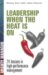 Leadership When the Heat's On : 24 Lessons in High Performance Management cover