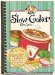 Slow-Cooker Recipes : Easy to Make Homestyle Meals With Slow Simmered Flavor! cover