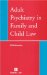 Adult Psychiatry in Family And Child Law cover