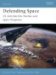 Defending Space : Us Anti-satellite Warfare And Space Weaponry cover