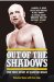 Out of the Shadows : My Life Of Violence In And Out Of The Ring cover