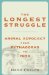 The Longest Struggle : Animal Advocacy from Pythagoras to Peta cover