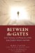 Between the Gates : Lucid Dreaming, Astral Projection, and the Body of Light in Western Esotericism cover