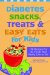 Diabetes Snacks, Treats & Easy Eats for Kids : 130 Recipes for the Foods Kids Really Like to Eat cover