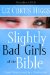 Slightly Bad Girls of the Bible : Flawed Women Loved by a Flawless God cover
