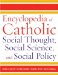 Encyclopedia of Catholic Social Thought, Social Science, and Social Policy cover