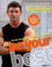  Be Your Best: The Smart Way to Improve Your Body, Shape and Mind
