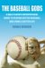 The Baseball Gods: A Ball Player's Metaphysical Guide to Playing Better Baseball And Living a Better Life