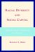  Racial Diversity and Social Capital: Equality and Community in America