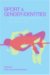 Sport And Gender Identities : Masculinities, Femininities And Sexualities cover