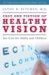  Fact and Fiction of Healthy Vision: Eye Care for Adults and Children
