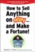 How to Sell Anything on Ebay ... and Make a Fortune! cover