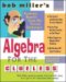Bob Miller's Algebra for the Clueless : Algebra cover