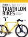 Zinn and the Art of Triathlon Bikes : Aerodynamics, Bike Fit, Speed Tuning, and Maintenance cover
