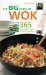 The Big Book of Wok : 365 Fast, Fresh And Delicious Recipes cover