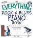 The Everything Rock & Blues Piano Book : Master Riffs, Licks, and Blues Styles from New Orleans to New York City cover