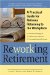 Reworking Retirement : A Practical Guide for Seniors Returning to Work cover