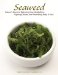 Seaweed : Nature's Secret to Balancing Your Metabolism, Fighting Disease, and Revitalizing Body and Soul cover