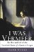 I Was Vermeer : The Rise and Fall of the Twentieth Century's Greatest Forger cover