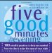 Five Good Minutes in the Evening : 100 Mindful Practices to Help You Unwind from the Day & Make the Most of Your Night cover