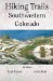 Hiking Trails of the Southwestern Colorado cover