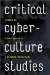 Critical Cyberculture Studies cover
