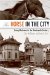 The Horse in the City : Living Machines in the Nineteenth Century cover