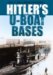 Hitler's U-Boat Bases cover