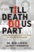 Till Death Do Us Part : Love, Marriage, and the Mind of the Killer Spouse cover