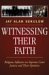 Witnessing Their Faith : Religious Influence on Supreme Court Justices and Their Opinions cover
