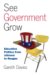 See Government Grow : Education Politics from Johnson to Reagan cover