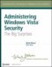 Administering Windows Vista Security : The Big Surprises cover