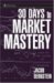 30 Days to Market Mastery : A Step-by-Step Guide to Profitable Trading cover