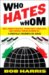  Who Hates Whom: Well-armed Fanatics, Intractable Conflicts, and Various Things Blowing Up, a Woefully Incomplete Guide