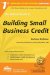 The Rational Guide to Building Small Business Credit cover