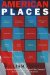 American Places : A Writer's Pilgrimage to Sixteen of This Country's Most Visited and Cherished Sites cover