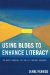 Using Blogs to Enhance Literacy : The Next Powerful Step in 21st-Century Learning cover