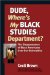 Dude, Where's My Black Studies Department? : The Disappearance of Black Americans from U. S. Universities cover