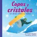 Copos Y Cristales / Snowflakes and Crystals : Un Libro Sobre La Nieve / a Book About Snow cover