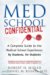 Med School Confidential : A Complete Guide to the Medical School Experience cover