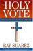 The Holy Vote: The Politics of Faith in America