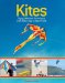 Kites : Flying Skills and Techniques, from Basic Toys to Sport Kites cover