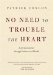 No Need to Trouble the Heart : A Loving Journey Through Sickness and Health cover