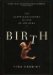 Birth : The Surprising History of How We Are Born cover