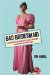 Bad Bridesmaid : Bachelorette Brawls and Taffeta Tantrums - Tales from the Front Lines cover