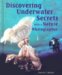 Discovering Underwater Secrets With a Nature Photographer cover