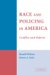Race And Policing in America : Conflict, And Reform cover