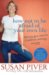 How Not to Be Afraid of Your Own Life : Opening Your Heart to Confidence, Intimacy, And Joy cover