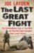 The Last Great Fight : The Extraordinary Tale of Two Men and How One Fight Changed Their Lives Forever cover