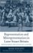 Representation And Misrepresentation in Later Stuart Britain : Partisanship And Political Culture cover